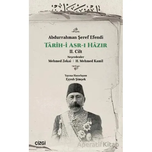 Tarih-i Asr-ı Hazır 2. Cilt - Abdurrahman Şeref Efendi - Çizgi Kitabevi Yayınları