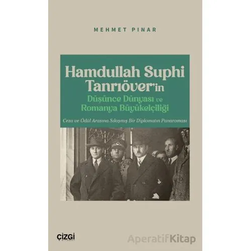 Hamdullah Suphi Tanrıöver’in Düşünce Dünyası ve Romanya Büyükelçiliği