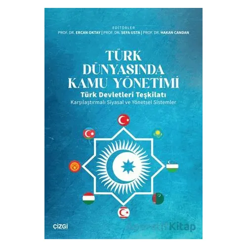 Türk Dünyasında Kamu Yönetimi - Kolektif - Çizgi Kitabevi Yayınları