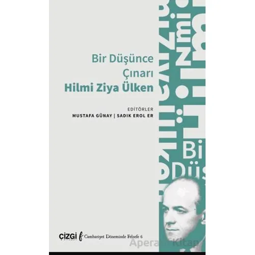 Bir Düşünce Çınarı Hilmi Ziya Ülken - Kolektif - Çizgi Kitabevi Yayınları