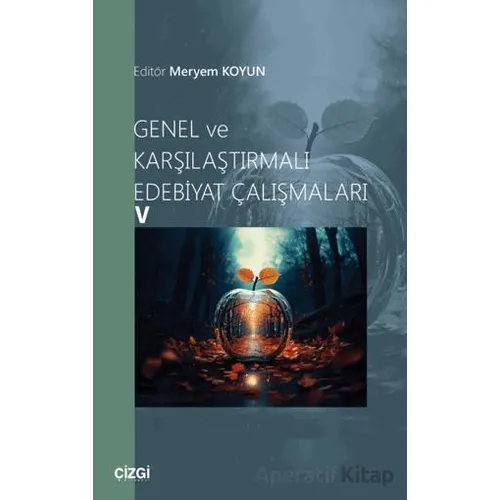 Genel ve Karşılaştırmalı Edebiyat Çalışmaları - Kolektif - Çizgi Kitabevi Yayınları