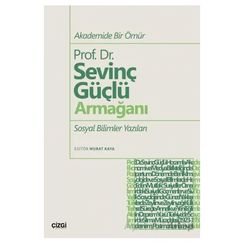 Akademide Bir Ömür Prof. Dr. Sevinç Güçlü Armağanı Sosyal Bilimler Yazıları