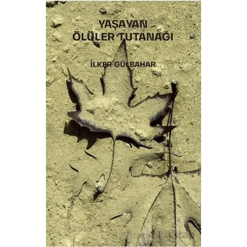 Yaşayan Ölüler Tutanağı - İlke Gülbahar - Klaros Yayınları