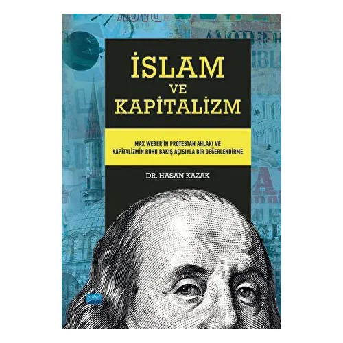 İslam ve Kapitalizm - Hasan Kazak - Nobel Akademik Yayıncılık