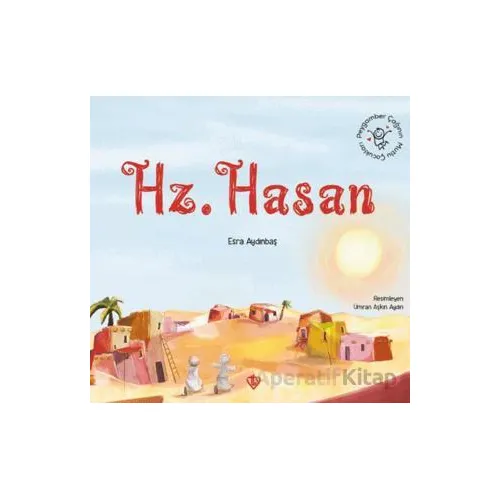 Peygamber Çağının Mutlu Çocukları Hazreti Hasan - Esra Aydınbaş - Türkiye Diyanet Vakfı Yayınları