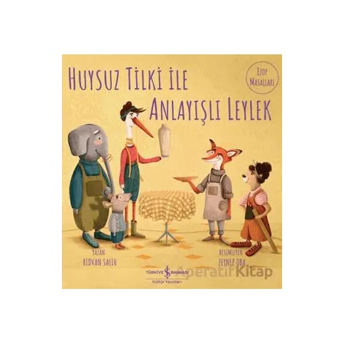 Huysuz Tilki İle Anlayışlı Leylek - Rıdvan Salih - İş Bankası Kültür Yayınları
