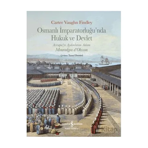 Osmanlı İmparatorluğunda Hukuk ve Devlet - Carter Vaughn Findley - İş Bankası Kültür Yayınları