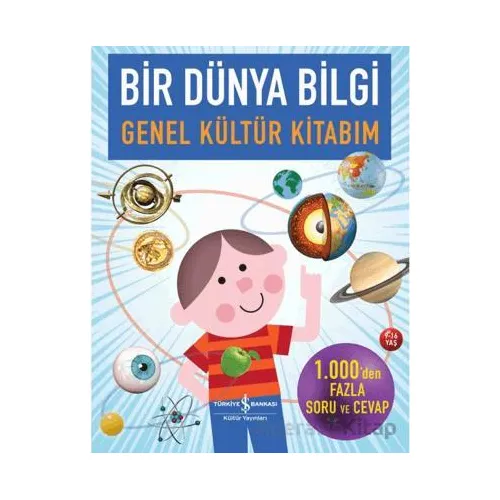 Bir Dünya Bilgi-Genel Kültür Kitabım - Helen Varley - İş Bankası Kültür Yayınları