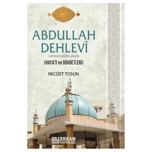 Abdullah Dehlevi - Necdet Tosun - Erkam Yayınları