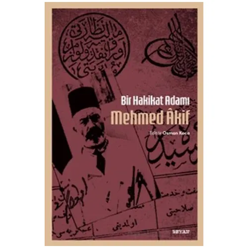 Bir Hakikat Adamı Mehmed Âkif - Osman Koca - Beyan Yayınları