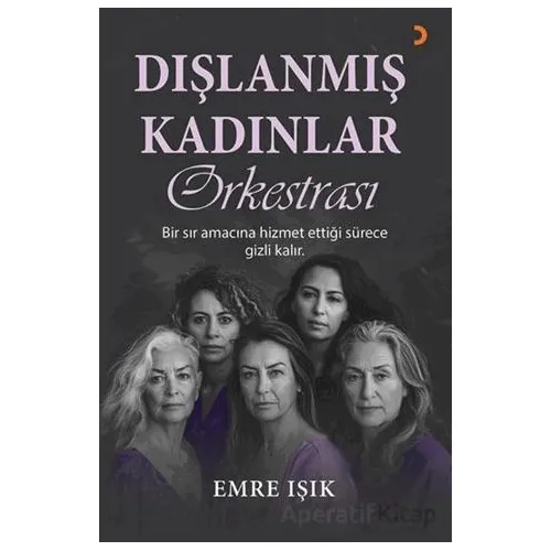 Dışlanmış Kadınlar Orkestrası - Emre Işık - Cinius Yayınları