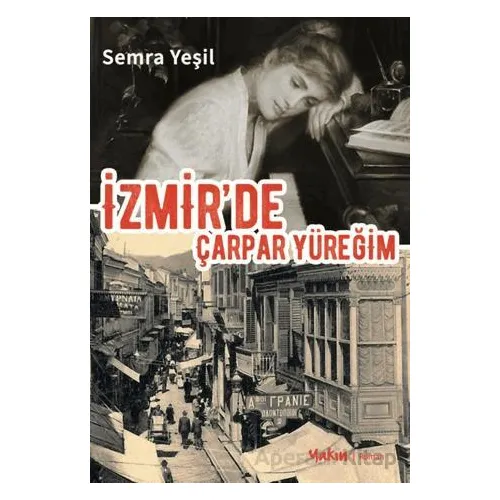 İzmir’de Çarpar Yüreğim - Semra Yeşil - Yakın Kitabevi