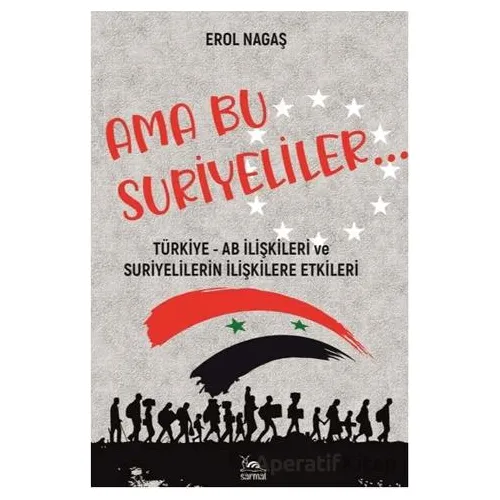 Ama Bu Suriyeliler - Erol Nagaş - Sarmal Kitabevi