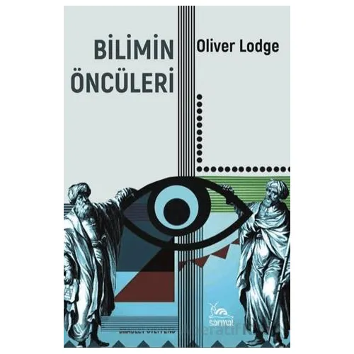 Bilimin Öncüleri - Sir Oliver Lodge - Sarmal Kitabevi