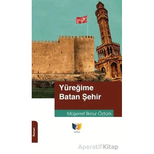 Yüreğime Batan Şehir - Müşerref İlknur Öztürk - Ateş Yayınları