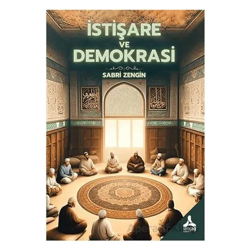 İstişare ve Demokrasi - Sabri Zengin - Sonçağ Yayınları