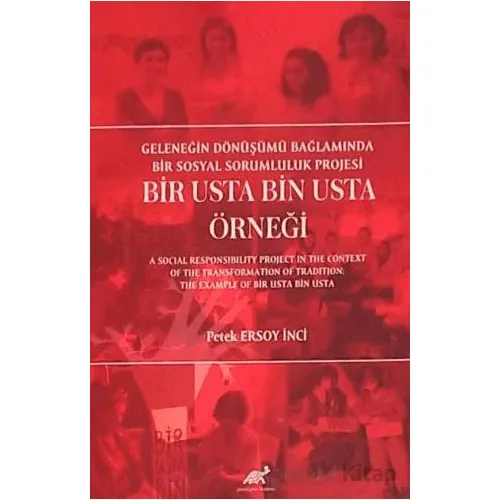 Bir Usta Bin Usta Örneği - Petek Ersoy İnci - Paradigma Akademi Yayınları
