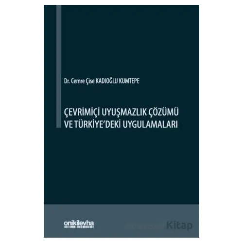 Çevrimiçi Uyuşmazlık Çözümü ve Türkiyedeki Uygulamaları