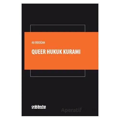 Queer Hukuk Kuramı - Ali Erdoğan - On İki Levha Yayınları