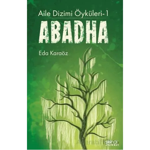 Aile Dizimi Öyküleri-1 Abadha - Eda Karaöz - Gülnar Yayınları