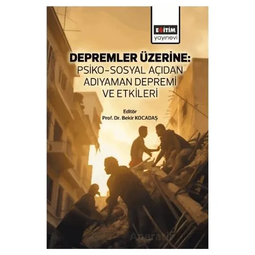 Depremler Üzerine: Psiko-Sosyal Açıdan Adıyaman Depremi ve Etkileri
