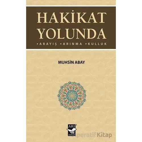 Hakikat Yolunda - Muhsin Abay - Arı Sanat Yayınevi