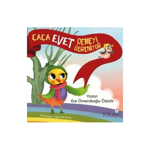 Çaça Evet Demeyi Öğreniyor - Ece Ömercikoğlu Öztürk - Luna Çocuk Yayınları