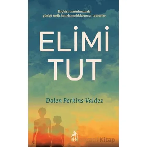 Elimi Tut - Dolen Perkins-Valdez - Ren Kitap