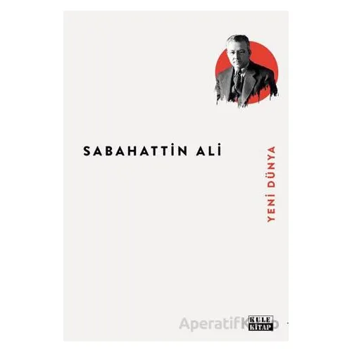Yeni Dünya - Sabahattin Ali - Kule Kitap