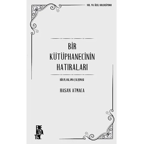 Bir Kütüphanecinin Hatıraları: Bir Planlama Çalışması - Hasan Atmaca - Edebiyatist