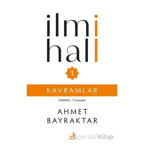 İlmihall 1 Kavramlar - Ahmet Bayraktar - Fecr Yayınları