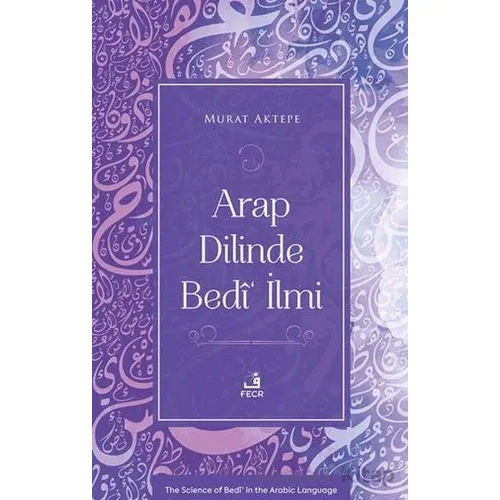 Arap Dilinde Bedî‘ İlmi - Murat Aktepe - Fecr Yayınları