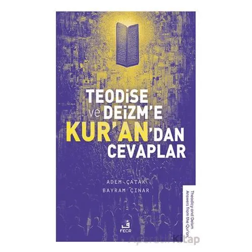 Teodise ve Deizm’e Kur’an’dan Cevaplar - Bayram Çınar - Fecr Yayınları