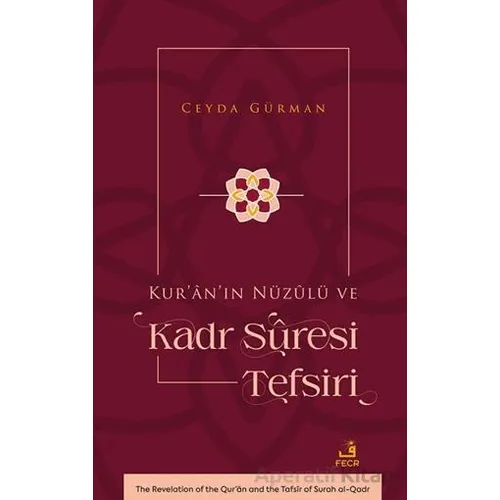 Kur’ân’ın Nu¨zûlu¨ ve Kadr Sûresi Tefsiri - Ceyda Gürman - Fecr Yayınları