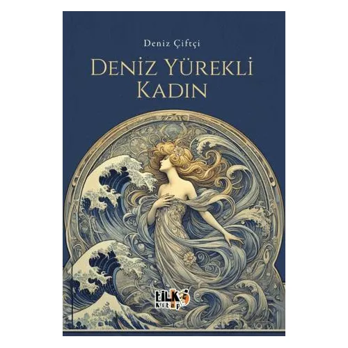 Deniz Yürekli Kadın - Deniz Çiftçi - Tilki Kitap