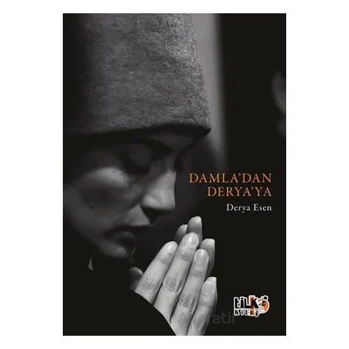 Damladan Deryaya - Derya Esen - Tilki Kitap