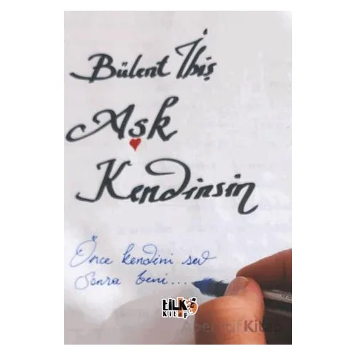Aşk Kendinsin - Bülent İbiş - Tilki Kitap