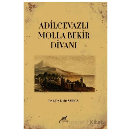 Adilcevazlı Molla Bekir Divanı - Bedri Sarıca - Paradigma Akademi Yayınları
