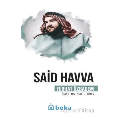 Said Havva Öncülerin İzinde - Ferhat Özbadem - Beka Yayınları