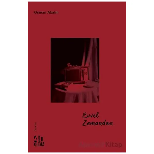 Evvel Zamandan - Osman Akalın - 40 Kitap