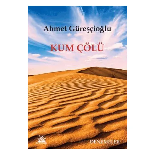 Kum Çölü - Ahmet Güreşçioğlu - Artshop Yayıncılık