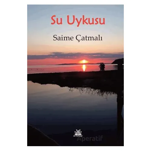 Su Uykusu - Saime Çatmalı - Artshop Yayıncılık