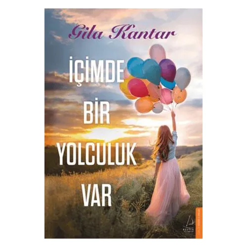 İçimde Bir Yolculuk Var - Gila Kantar - Destek Yayınları