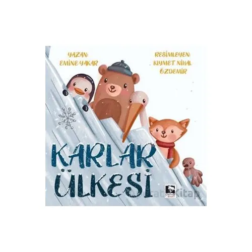 Karlar Ülkesi - Emine Yakar - Çınaraltı Yayınları