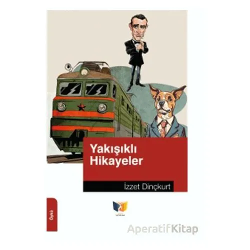 Yakışıklı Hikayeler - İzzet Dinçkurt - Ateş Yayınları
