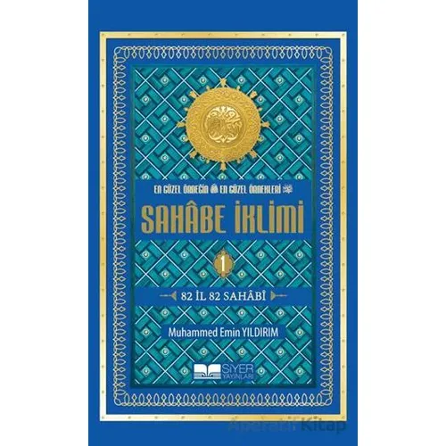 En Güzel Örneğin En Güzel Örnekleri Sahabe İklimi 1. Cilt - Muhammed Emin Yıldırım - Siyer Yayınları