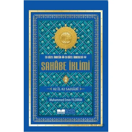 En Güzel Örneğin En Güzel Örnekleri Sahabe İklimi 2. Cilt - Muhammed Emin Yıldırım - Siyer Yayınları