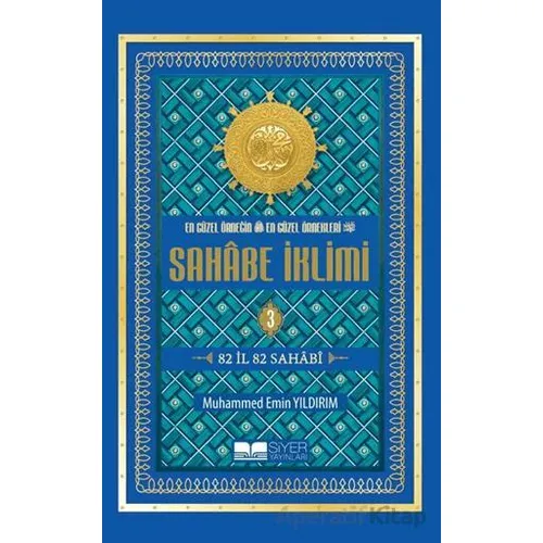 En Güzel Örneğin En Güzel Örnekleri Sahabe İklimi 3. Cilt - Muhammed Emin Yıldırım - Siyer Yayınları