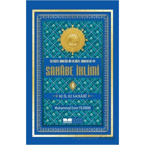 En Güzel Örneğin En Güzel Örnekleri Sahabe İklimi 4. Cilt - Muhammed Emin Yıldırım - Siyer Yayınları