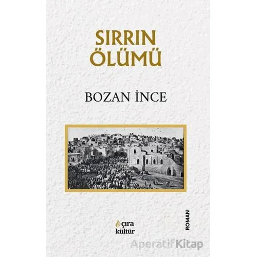 Sırrın Ölümü - Bozan İnce - Çıra Yayınları